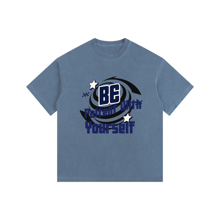 Be Patient In Yourself T-Shirt ODMPOD