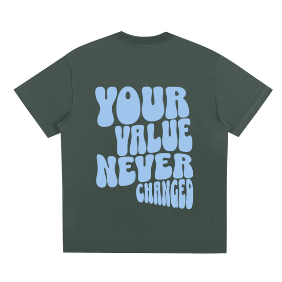 Your Value Never Changed  Unisex Shirt