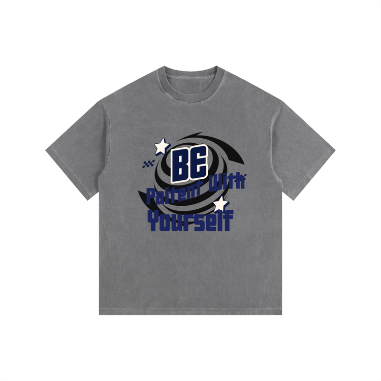 Be Patient In Yourself T-Shirt ODMPOD