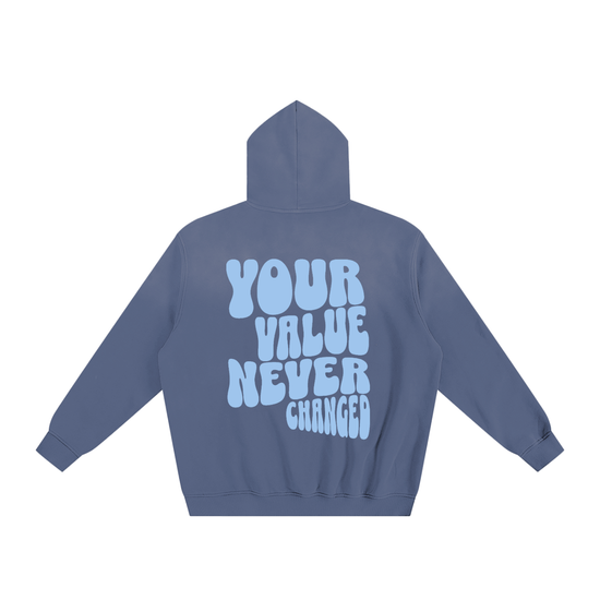 Your Value Never Changed Unisex Hoodie