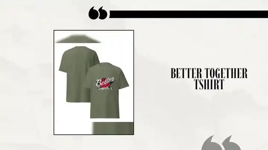 Better Together Tshirt by@Outfy