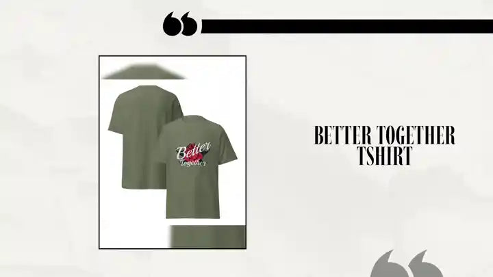 Better Together Tshirt by@Outfy